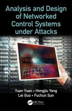 Analysis and Design of Networked Control Systems under Attacks - Yuan, Yuan; Yang, Hongjiu; Guo, Lei