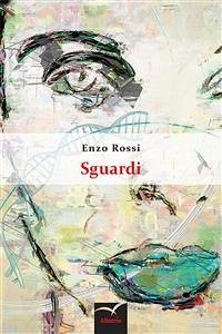 Sguardi (eBook, ePUB) - Rossi, Enzo