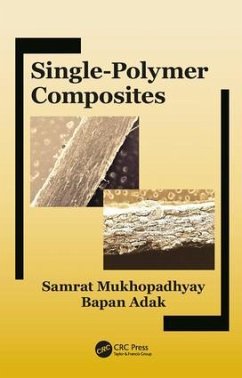 Single-Polymer Composites - Mukhopadhyay, Samrat; Adak, Bapan
