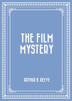 The Film Mystery (eBook, ePUB) - B. Reeve, Arthur