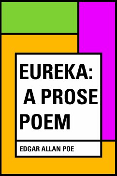 Eureka: A Prose Poem (eBook, ePUB) - Allan Poe, Edgar