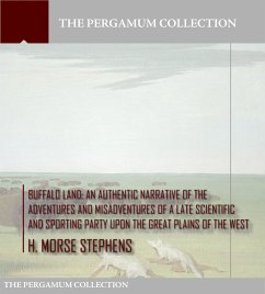 Buffalo Land (eBook, ePUB) - Morse Stephens, H.