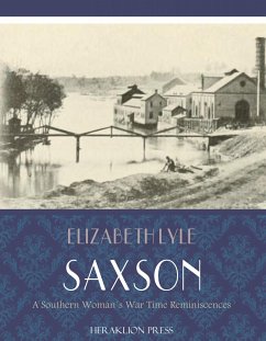 A Southern Womans War Time Reminiscences (eBook, ePUB) - Lyle Saxson, Elizabeth
