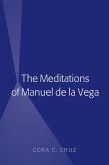 The Meditations of Manuel de la Vega (eBook, PDF) The Meditations of Manuel de la Vega (eBook, PDF)