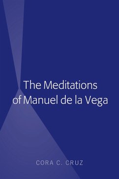 The Meditations of Manuel de la Vega (eBook, PDF) - Cruz, Cora