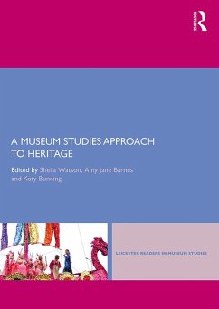 A Museum Studies Approach to Heritage (eBook, PDF)