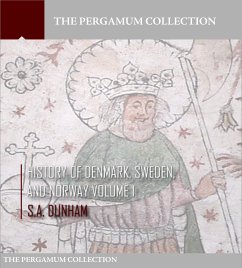 History of Denmark, Sweden, and Norway Volume 1 (eBook, ePUB) - Dunham, S. A.