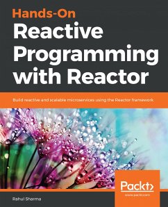 Hands-On Reactive Programming with Reactor (eBook, ePUB) - Sharma, Rahul