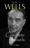 H. G. Wells: The Complete Novels - The Time Machine, The War of the Worlds, The Invisible Man, The Island of Doctor Moreau, When The Sleeper Wakes, A Modern Utopia and much more... (eBook, ePUB)
