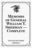 Memoirs of General William T. Sherman - Complete (eBook, ePUB)