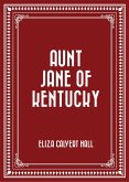 Aunt Jane of Kentucky (eBook, ePUB)