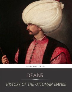 History of the Ottoman Empire (eBook, ePUB) - Deans, William