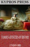 Famous Affinities of History (eBook, ePUB)