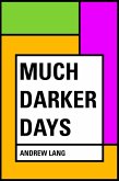 Much Darker Days (eBook, ePUB)