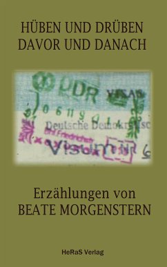 Hüben und drüben Davor und danach (eBook, ePUB) - Morgenstern, Beate