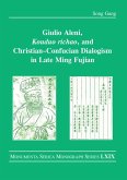 Giulio Aleni, Kouduo richao, and Christian-Confucian Dialogism in Late Ming Fujian (eBook, PDF) Giulio Aleni, Kouduo richao, and Christian-Confucian Dialogism in Late Ming Fujian (eBook, PDF)