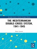 The Mediterranean Double-Cross System, 1941-1945 (eBook, PDF)