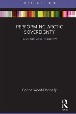 Performing Arctic Sovereignty (eBook, PDF) - Wood-Donnelly, Corine