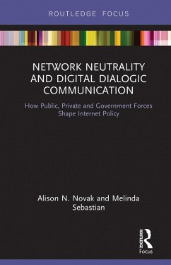 Network Neutrality and Digital Dialogic Communication (eBook, ePUB) - Novak, Alison N.; Sebastian, Melinda