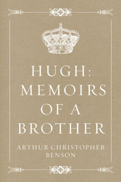 Hugh: Memoirs of a Brother (eBook, ePUB) - Christopher Benson, Arthur