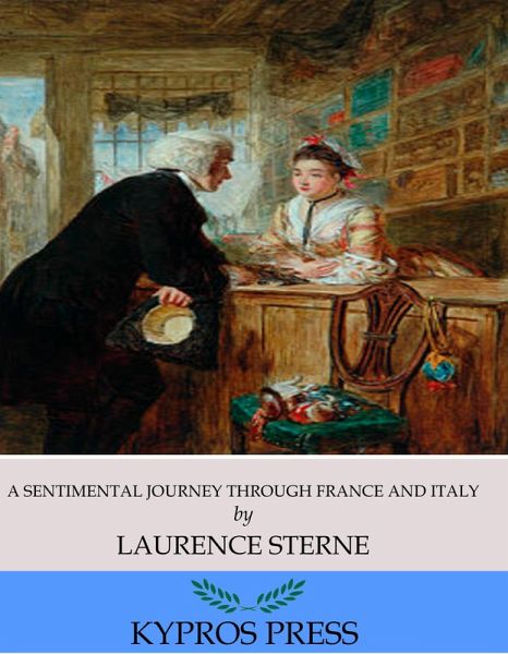 A Sentimental Journey Through France and Italy (eBook, ePUB) A Sentimental Journey Through France and Italy (eBook, ePUB)