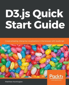 D3.js Quick Start Guide (eBook, ePUB) - Huntington, Matthew