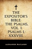 The Expositor's Bible: The Psalms, Vol. 1: Psalms I.-XXXVIII. (eBook, ePUB)