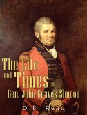 The Life and Times of Gen. John Graves Simcoe (eBook, ePUB)