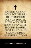 Expositions of Holy Scripture : Deuteronomy, Joshua, Judges, Ruth, and First Book of Samuel, Second Samuel, First Kings, and Second Kings chapters I to VII (eBook, ePUB)