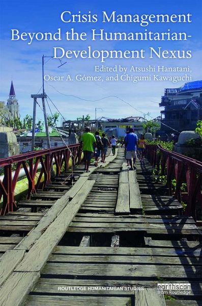 Crisis Management Beyond the Humanitarian-Development Nexus (eBook, ePUB) Crisis Management Beyond the Humanitarian-Development Nexus (eBook, ePUB)