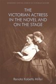 Victorian Actress in the Novel and on the Stage (eBook, PDF) Victorian Actress in the Novel and on the Stage (eBook, PDF)
