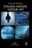 Stalker, Hacker, Voyeur, Spy (eBook, ePUB)