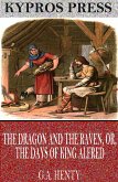 The Dragon and the Raven, or, The Days of King Alfred (eBook, ePUB)
