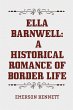 Ella Barnwell: A Historical Romance of... - Bild 1