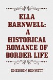 Ella Barnwell: A Historical Romance of Border Life (eBook, ePUB)
