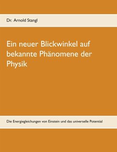 Ein neuer Blickwinkel auf bekannte Phänomene der Physik (eBook, PDF) - Stangl, Arnold