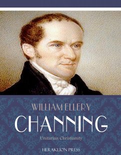 Unitarian Christianity (eBook, ePUB) - Ellery Channing, William