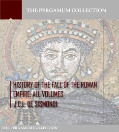 History of the Fall of the Roman Empire (eBook, ePUB) - De Sismondi, J.C.L.