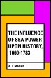 The Influence of Sea Power Upon... - Bild 1