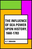 The Influence of Sea Power Upon History, 1660-1783 (eBook, ePUB)