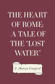 The Heart of Rome: A Tale of the &quote;Lost Water&quote; (eBook, ePUB)