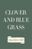 Clover and Blue Grass (eBook, ePUB)