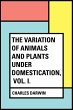 The Variation of Animals and Plants... - Bild 1