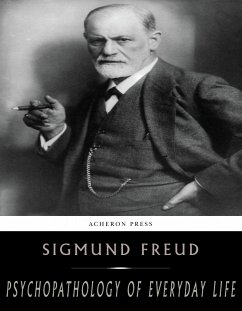 Psychopathology of Everyday Life (eBook, ePUB) - Freud, Sigmund