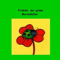 Fridolin, der grüne Marienkäfer (eBook, ePUB)