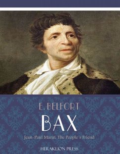 Jean-Paul Marat: The Peoples Friend (eBook, ePUB) - Belfort Bax, E.