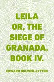 Leila or, the Siege of Granada, Book IV. (eBook, ePUB)