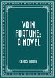 Vain Fortune: A Novel (eBook, ePUB) - Bild 1