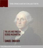 The Life and Times of George Washington (eBook, ePUB)