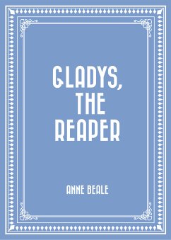 Gladys, the Reaper (eBook, ePUB) - Beale, Anne
